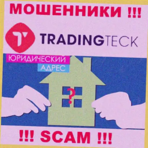 Махинаторы TradingTeck Com прячут информацию о адресе регистрации своей конторы