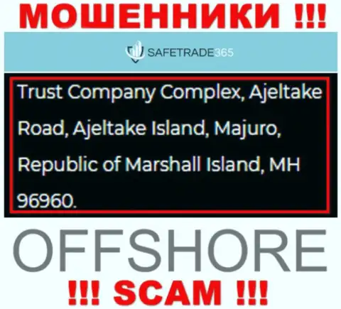 Не работайте с мошенниками SafeTrade365 Com - лишают денег ! Их официальный адрес в офшорной зоне - Trust Company Complex, Ajeltake Road, Ajeltake Island, Majuro, Republic of Marshall Island, MH 96960
