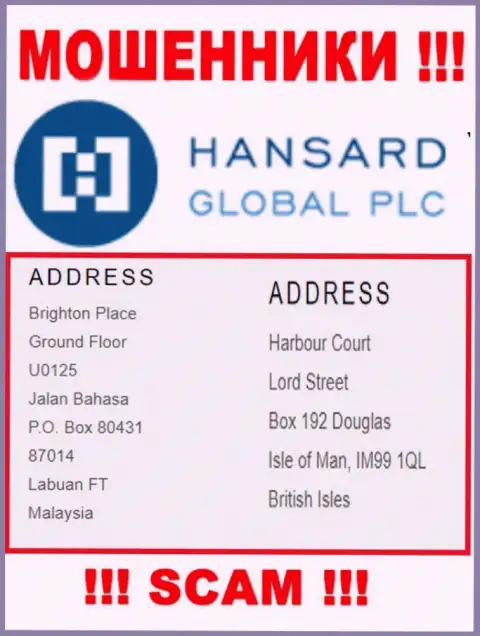 Добраться до Hansard, чтобы забрать финансовые вложения невозможно, они зарегистрированы в оффшорной зоне: Harbour Court, Lord Street, Box 192, Douglas, Isle of Man IM99 1QL, British Isles