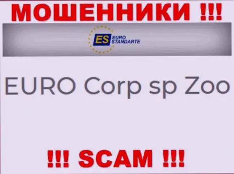 Не ведитесь на информацию о существовании юридического лица, ЕвроСтандарт - ЕВРО Корп сп Зоо, все равно рано или поздно облапошат