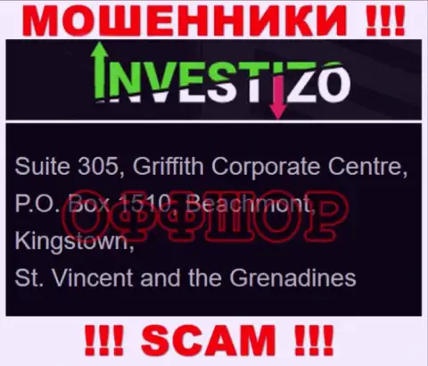 Не работайте совместно с мошенниками Investizo Com - обманут !!! Их юридический адрес в оффшоре - Suite 305, Griffith Corporate Centre, P.O. Box 1510, Beachmont, Kingstown, St. Vincent and the Grenadines