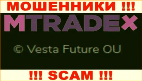 Вы не сохраните свои вложенные деньги сотрудничая с конторой M Trade X, даже в том случае если у них имеется юридическое лицо Vesta Future OU