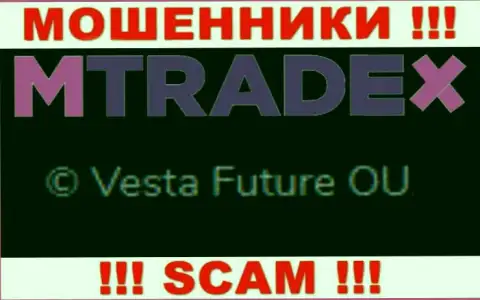 Вы не сохраните свои вложенные деньги сотрудничая с конторой M Trade X, даже в том случае если у них имеется юридическое лицо Vesta Future OU