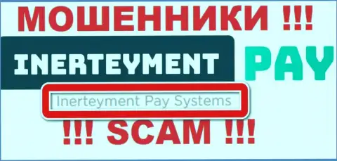 На официальном сайте InerteymentPay Com сообщается, что юридическое лицо компании - Inerteyment Pay Systems